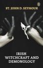 Irish Witchcraft And Demonology - Preview