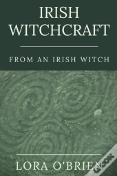 Irish Witchcraft From An Irish Witch