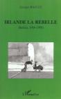 Irlande La Rebelle ; Belfast 1969-1999 - Preview