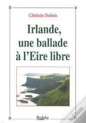Irlande, Une Ballade À L'Eire Libre