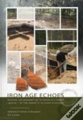Iron Age Echoes