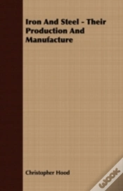 Capa do artigo Iron And Steel - Their Production And Ma