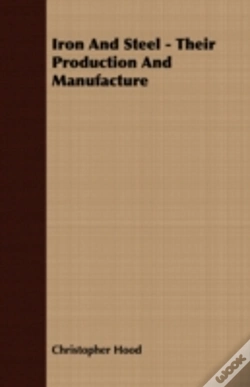 Capa do artigo Iron And Steel - Their Production And Ma
