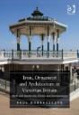 Iron, Ornament And Architecture In Victorian Britain - Preview