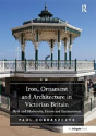 Iron, Ornament And Architecture In Victorian Britain - Preview