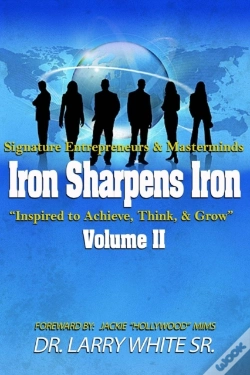 Capa do artigo Iron Sharpens Iron Inspire To Achieve, Think & Grow Volume Ii