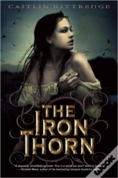 Iron Thorn The Iron Codex Book One