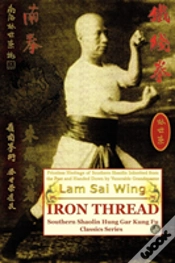 Capa do artigo Iron Thread. Southern Shaolin Hung Gar Kung Fu Classics Series