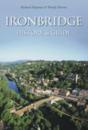 Ironbridge: History And Guide - Preview