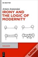 Irony And The Logic Of Modernity