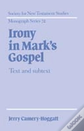 Irony In Mark'S Gospel