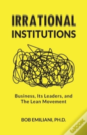 Capa do artigo Irrational Institutions: Business, Its L