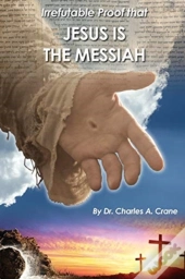 Irrefutable Proof That Jesus Is The Messiah