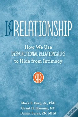 Capa do artigo Irrelationship: How We Use Dysfunctional Relationships To Hide From Intimacy