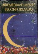 Irremediavelmente Inconformado
