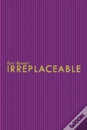 Irreplaceable