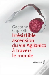 Irrésistible Ascension Du Vin Aglianico À Travers Le Monde