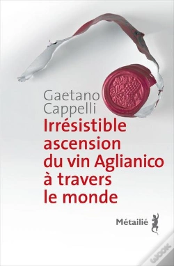 Capa do artigo Irrésistible Ascension Du Vin Aglianico À Travers Le Monde