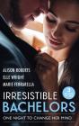 Irresistible Bachelors: One Night To Change Her Mind - Preview
