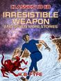 Irresistible Weapon And Seven More Stories - Preview