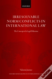Irresolvable Norm Conflicts In International Law