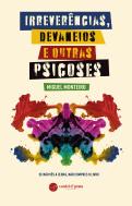 Irreverências, Devaneios e Outras Psicoses