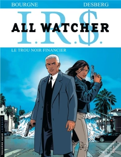 Capa do artigo I.R.S. - All Watcher Tome 7 : Le Trou Noir Financer