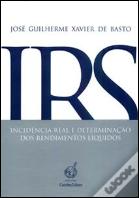 IRS - Incidência Real e Determinação dos Rendimentos Líquidos