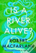 Is A River Alive?