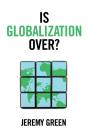 Is Globalization Over? - Preview