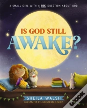 Is God Still Awake?