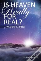 Is Heaven Really For Real?