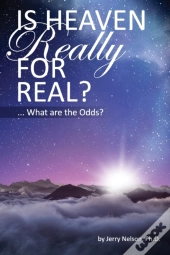 Is Heaven Really For Real?