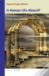 Is Human Life Absurd? A Philosophical Inquiry Into Finitude, Value, And Meaning