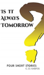 Is It Always Tomorrow - Preview
