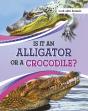 Is It An Alligator Or A Crocodile? - Preview