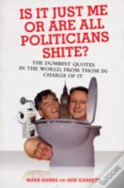 Capa do artigo Is It Just Me Or Are All Politicians Shite?