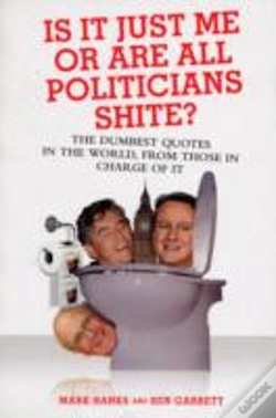 Capa do artigo Is It Just Me Or Are All Politicians Shite?