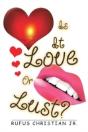Is It Love Or Lust? - Preview