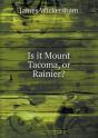 Is It Mount Tacoma, Or Rainier? - Preview