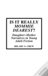 Is It Really Mommie Dearest?