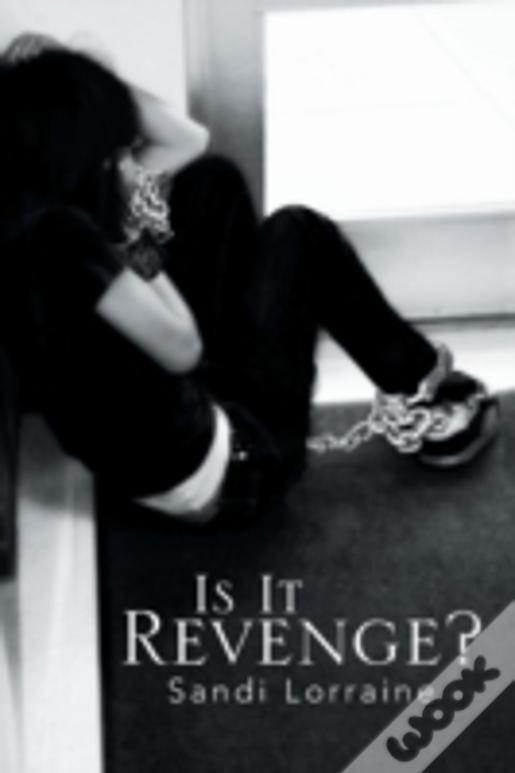 Is It Revenge?