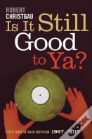 Is It Still Good To Ya?