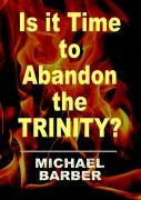 Is It Time To Abandon The Trinity?