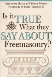 Is It True What They Say About Freemasonry?