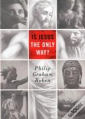 Is Jesus The Only Way?