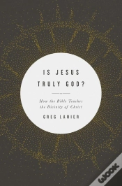 Capa do artigo Is Jesus Truly God?