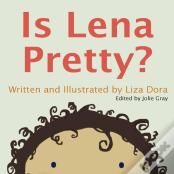 Is Lena Pretty?