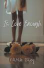 Is Love Enough - Preview