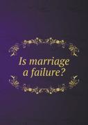 Is Marriage A Failure?